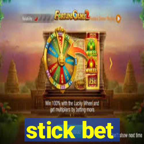 stick bet